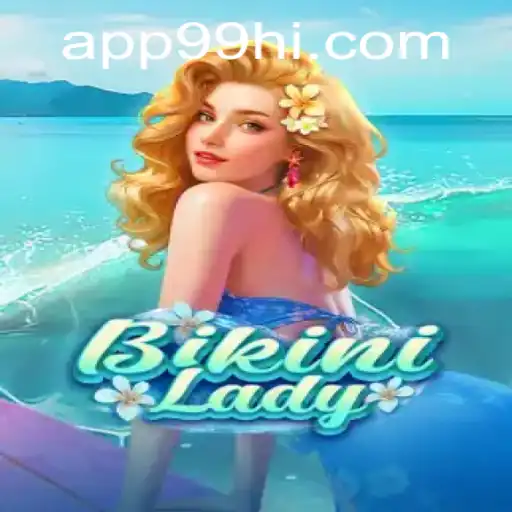 Dive into the World of BikiniLady: An Exciting New Game Experience from 99Hi.COM