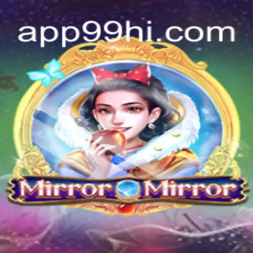 Discover the Fantasy World of MirrorMirror with 99Hi.COM
