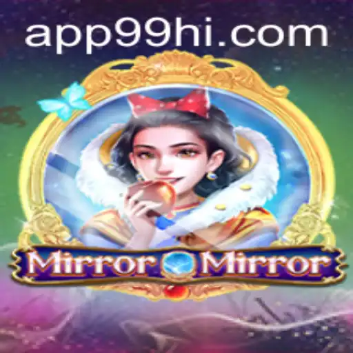 Discover the Fantasy World of MirrorMirror with 99Hi.COM